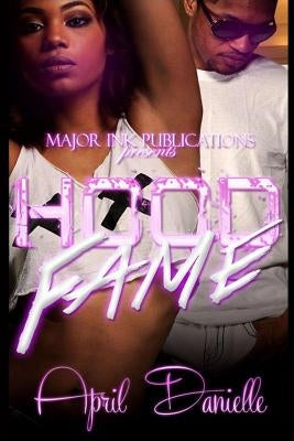 Hood Fame by Danielle, April