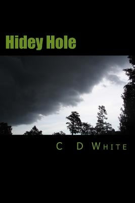 Hidey Hole by White, C. D.