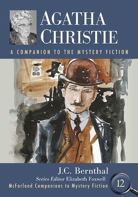 Agatha Christie: A Companion to the Mystery Fiction by Bernthal, J. C.