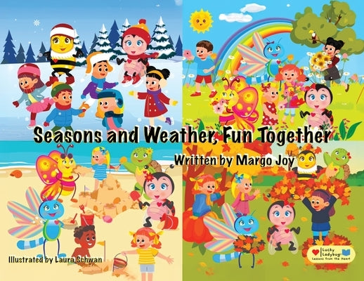 Seasons and Weather, Fun Together: Lucky Ladybug and Friends by Joy, Margo