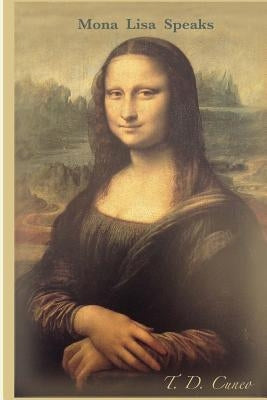 Mona Lisa Speaks by Cuneo, T. D.