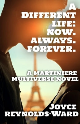A Different Life: A Martiniere Multiverse Novel by Reynolds-Ward, Joyce