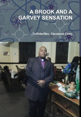 A Brook and a Garvey Sensation by Coley, Dr/Elder/Rev Cleveland
