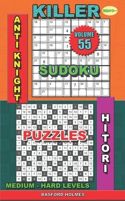 Killer sudoku Anti knight. Hitori puzzles: Medium - hard levels by Holmes, Basford
