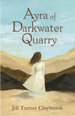 Ayra of Darkwater Quarry by Turner Claybrook, Jill