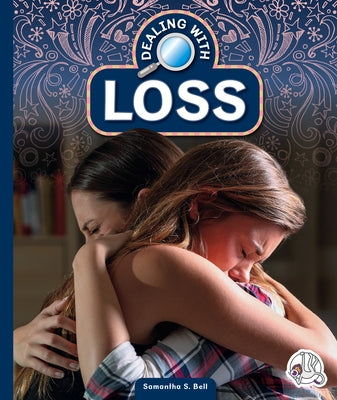 Dealing with Loss by Bell, Samantha S.