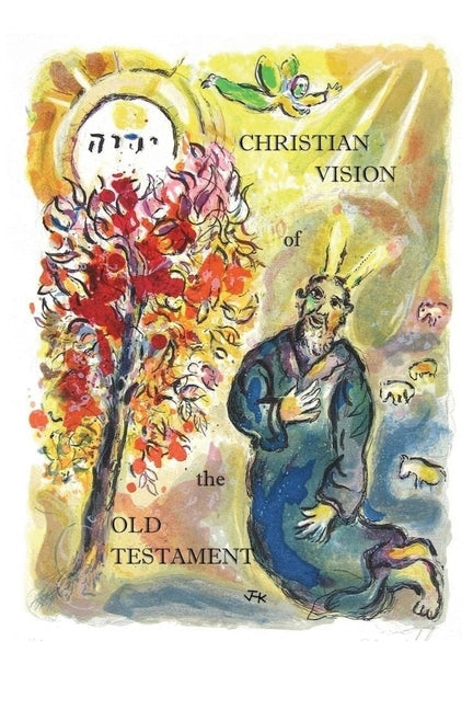 Christian Vision of the Old Testament by Kurt, James H.