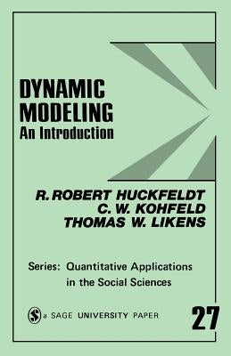 Dynamic Modeling: An Introduction by Huckfeldt, Robert