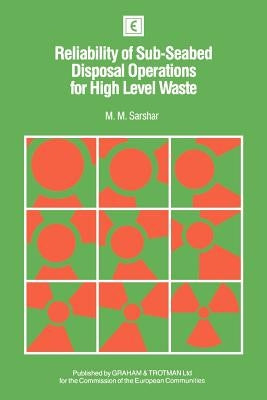Reliability of Sub-Seabed Disposal Operations for High Level Waste by Sarshar, M. M.