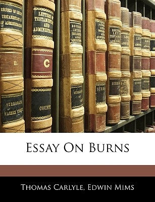Essay on Burns by Carlyle, Thomas
