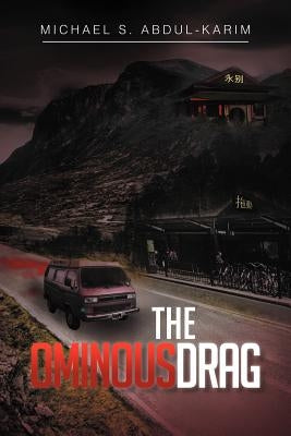 The Ominous Drag by Abdul-Karim, Michael S.