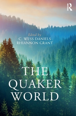 The Quaker World by Daniels, C. Wess