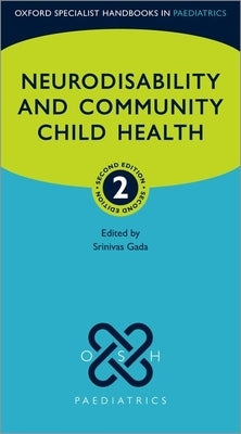 Neurodisability and Community Child Health by Gada, Srinivas