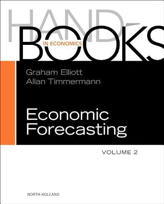 Handbook of Economic Forecasting: Volume 2a by Elliott, Graham