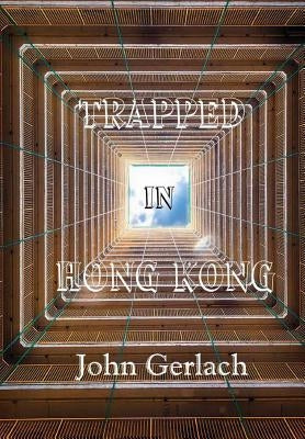 Trapped In Hong Kong by Gerlach, John