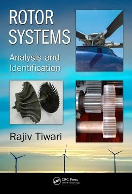Rotor Systems: Analysis and Identification by Tiwari, Rajiv
