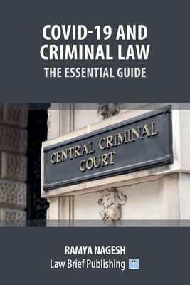 Covid-19 and Criminal Law - The Essential Guide by Nagesh, Ramya