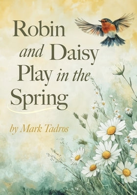 Robin and Daisy Play in the Spring by Tadros, Mark