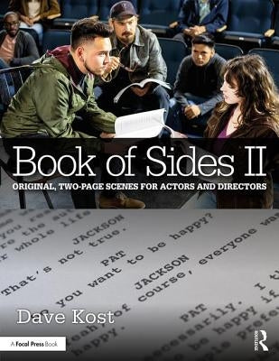 Book of Sides II: Original, Two-Page Scenes for Actors and Directors: Original, Two-Page Scenes for Actors and Directors by Kost, Dave