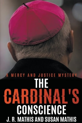 The Cardinal's Conscience by Mathis, J. R.