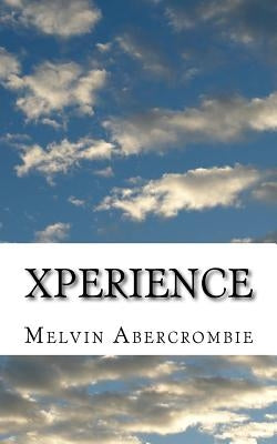 Xperience: the Holy Grail by Abercrombie, Melvin Leroy