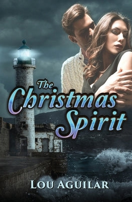 The Christmas Spirit by Aguilar, Lou