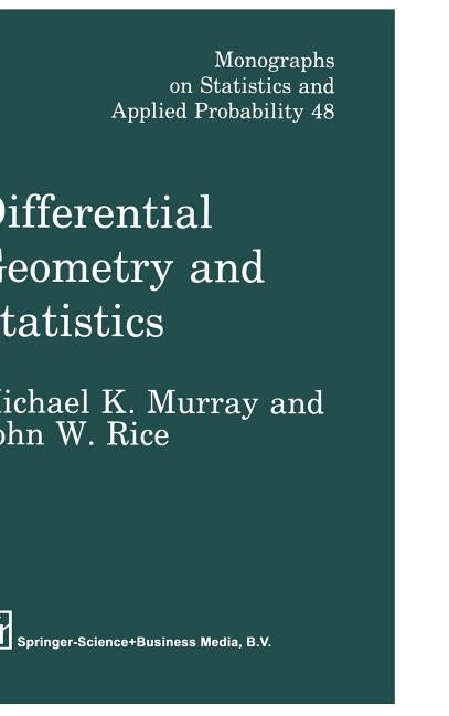 Differential Geometry and Statistics by Murray, M. K.