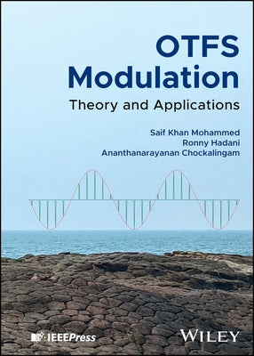 Otfs Modulation: Theory and Applications by Mohammed, Saif Khan