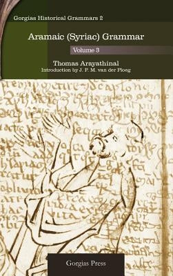 Aramaic (Syriac) Grammar (Volume 3) by Arayathinal, Thomas
