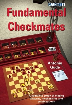 Fundamental Checkmates by Gude, Antonio