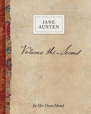 Volume the Second: In Her Own Hand by Austen, Jane