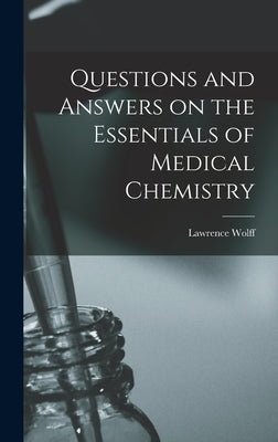 Questions and Answers on the Essentials of Medical Chemistry by Wolff, Lawrence