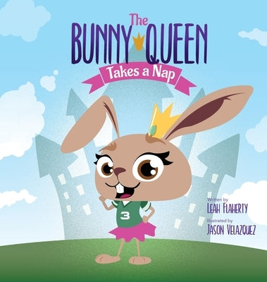 The Bunny Queen Takes a Nap by Flaherty, Leah