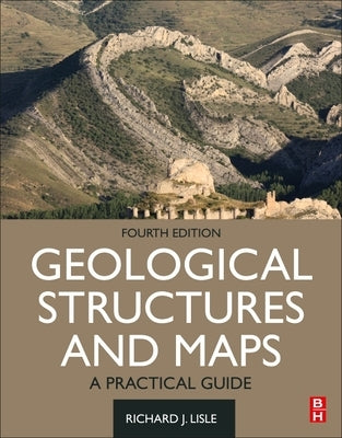 Geological Structures and Maps: A Practical Guide by Lisle, Richard J.