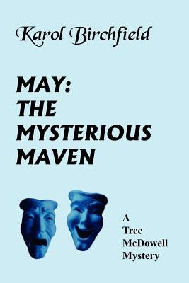 May: THE MYSTERIOUS MAVEN: A Tree McDowell Mystery by Birchfield, Karol