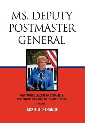 Ms. Deputy Postmaster General by Strange, Jackie A.