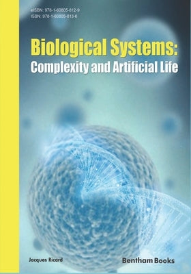 Biological Systems: Complexity and Artificial Life by Ricard, Jacques