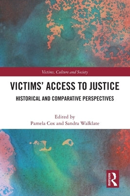 Victims' Access to Justice: Historical and Comparative Perspectives by Cox, Pamela