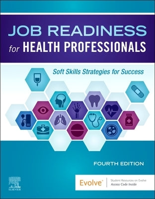 Job Readiness for Health Professionals: Soft Skills Strategies for Success by Elsevier Inc