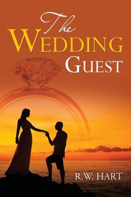 The Wedding Guest by Hart, R. W.