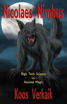 Nicolaes Nimbus: High Tech Science vs. Ancient Magic by Verkaik, Koos