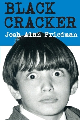 Black Cracker by Friedman, Josh Alan