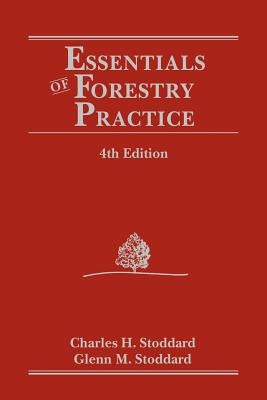 Essentials of Forestry Practice by Stoddard, Charles H.