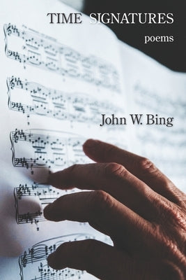 Time Signatures by Bing, John W.