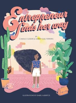 Entrepreneur Finds Her Way by Gaskin, Camalo