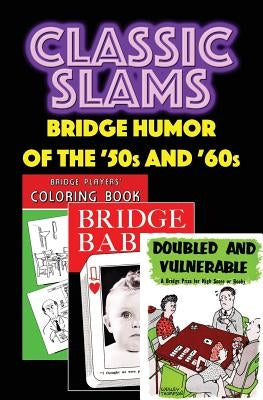 Classic Slams: Bridge Humor of the '50s and '60s by Gertler, Nat