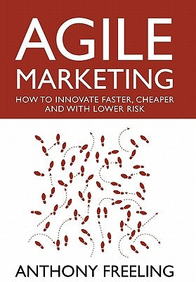 Agile Marketing by Freeling, Anthony N. S.