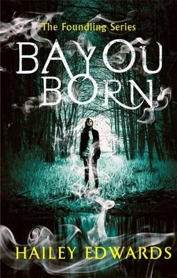 Bayou Born by Edwards, Hailey