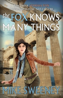 The Fox Knows Many Things: An Athena Fox Adventure by Sweeney, Mike