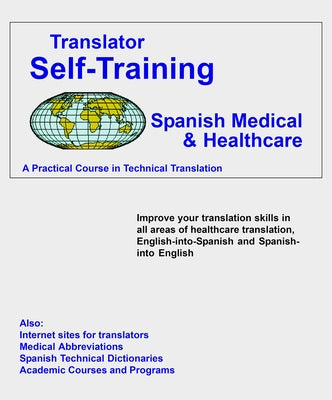 Translator Self Training Spanish-Medical: A Practical Course in Technical Translation by Sofer, Morry